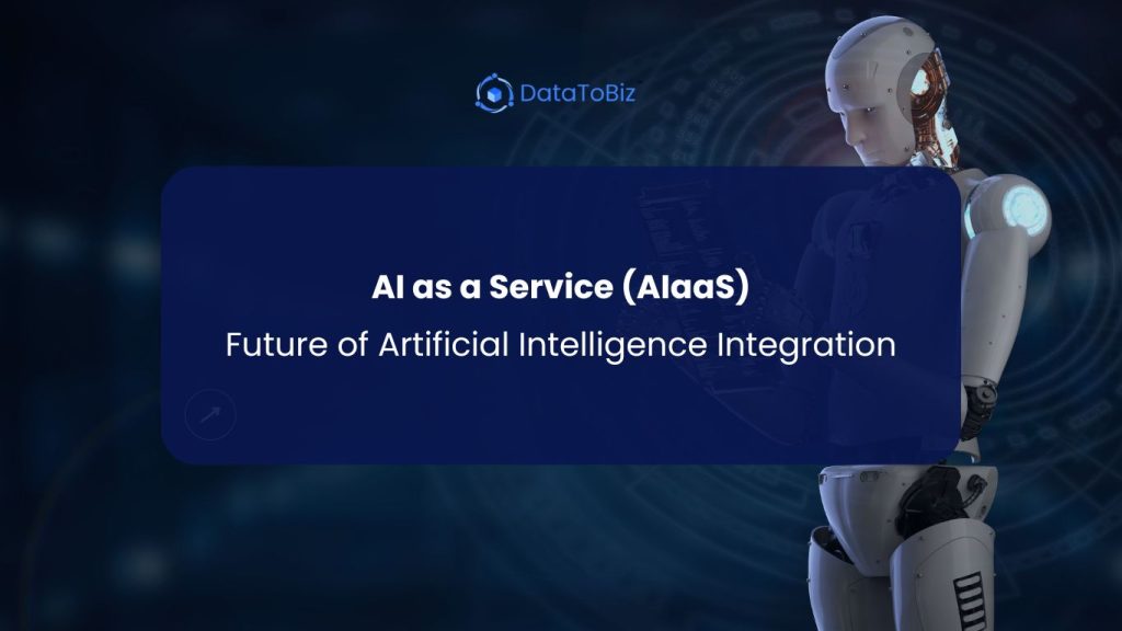 AI as a Service (AIaaS) – Future of Artificial Intelligence Integration