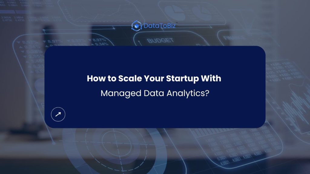 How to Scale Your Startup With Managed Data Analytics?