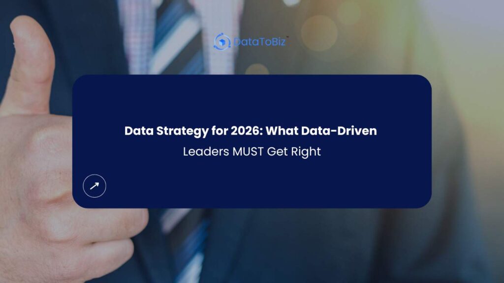 What Data-Driven Leaders Must Get Right in 2026