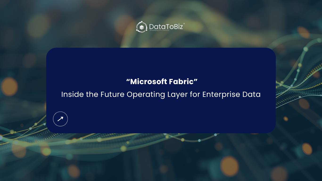 “Microsoft Fabric” Inside the Future Operating Layer for Enterprise Data - DataToBiz News