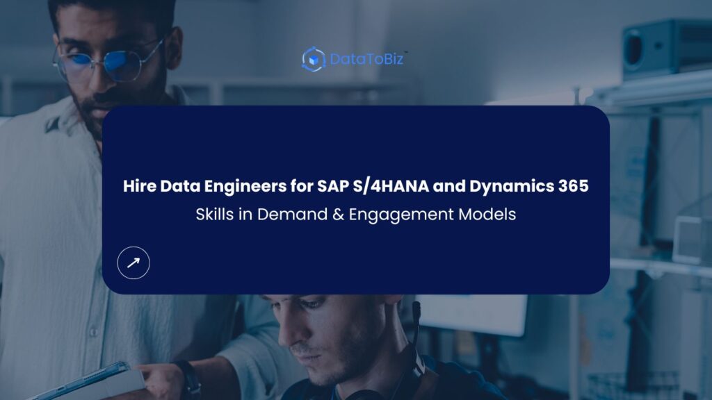 Hire Data Engineers for SAP S/4HANA and Dynamics 365