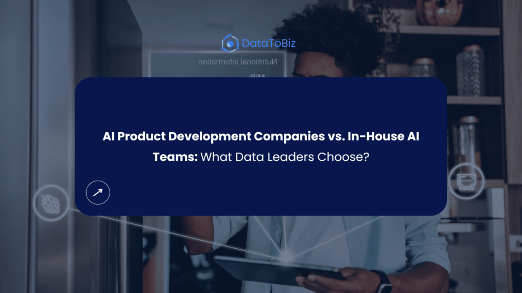 AI Product Development Companies vs. In-House AI Teams